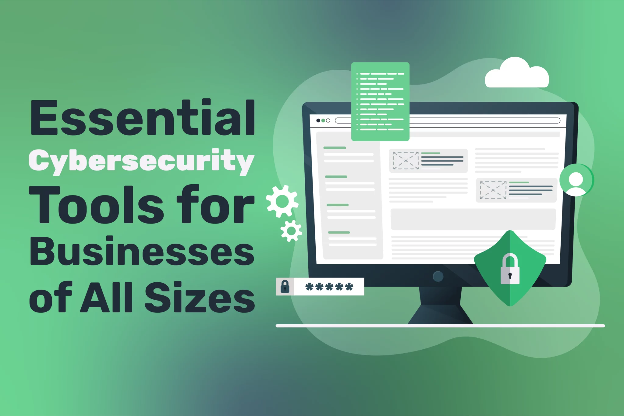 Essential Cybersecurity Tools for Businesses of All Sizes