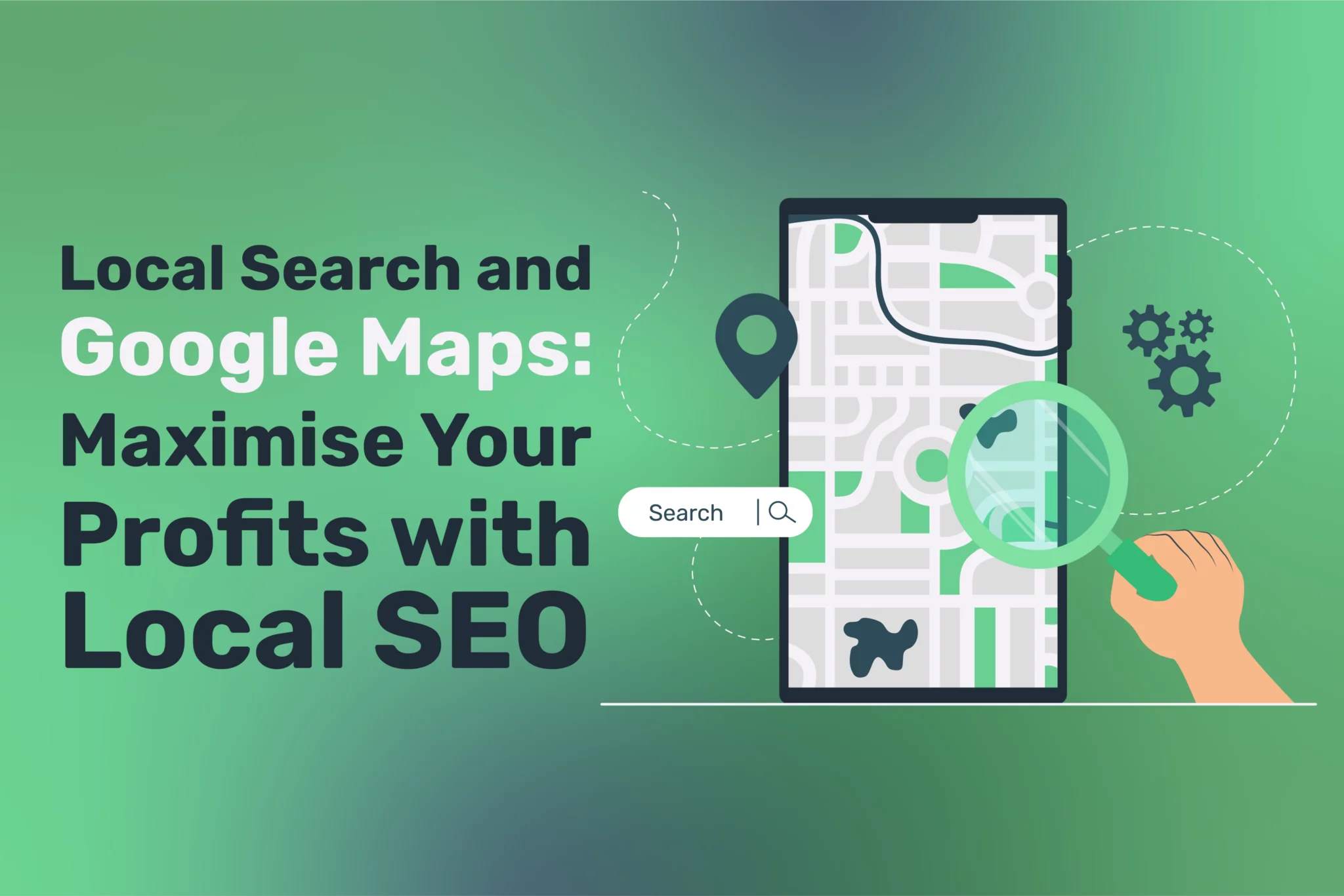 Local Search and Google Maps: Maximise Your Profits with Local SEO