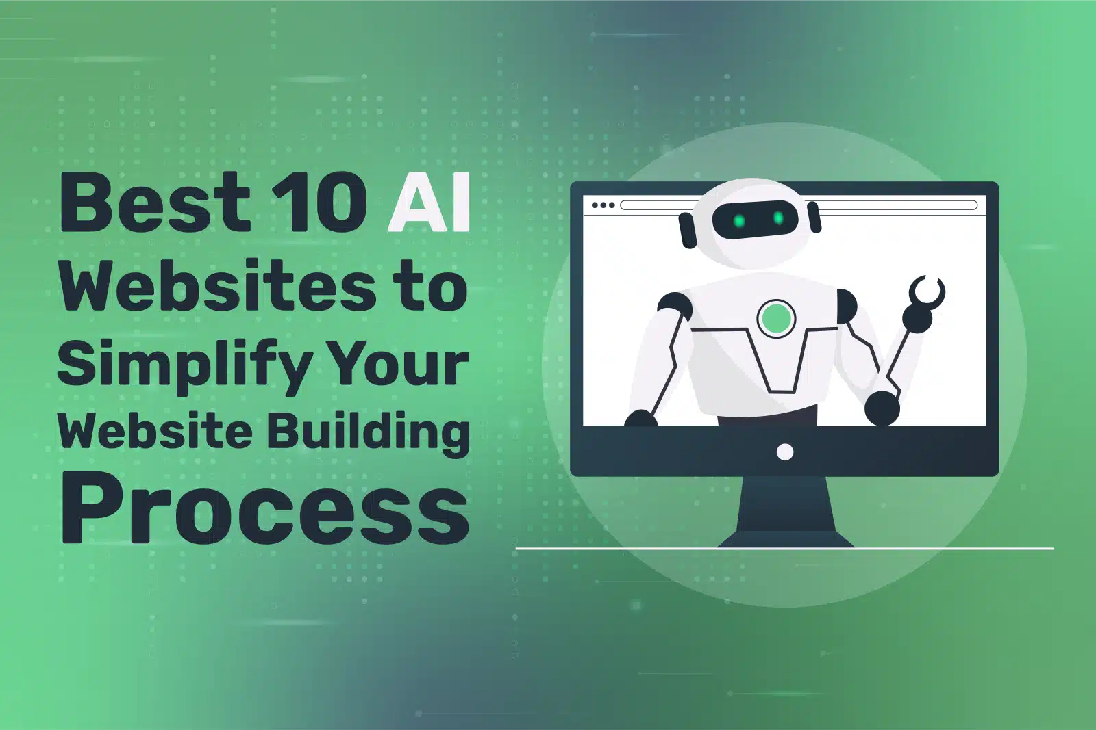 Best 10 AI Websites to Simplify Your Website Building Process