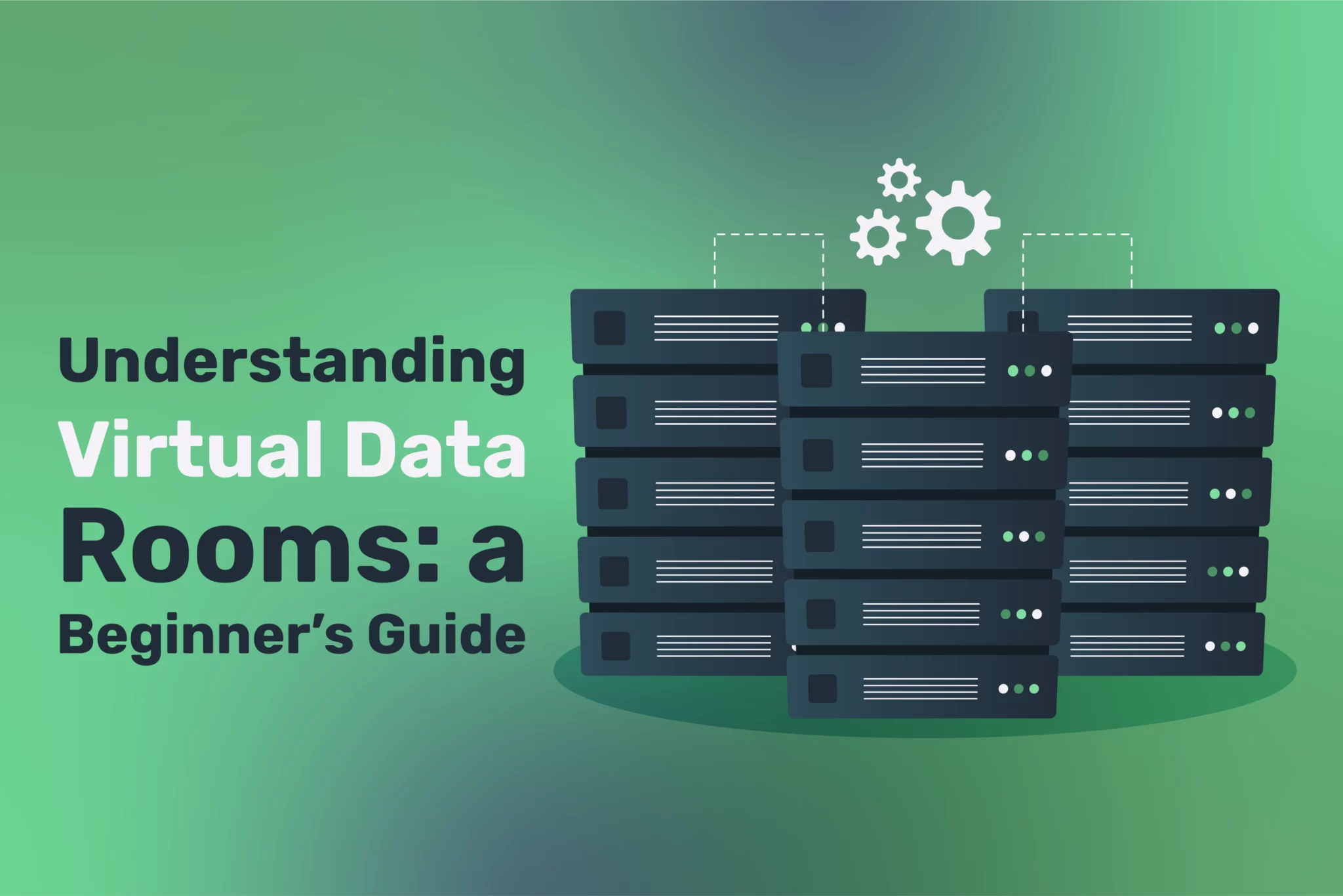 Understanding Virtual Data Rooms: A Beginner's Guide