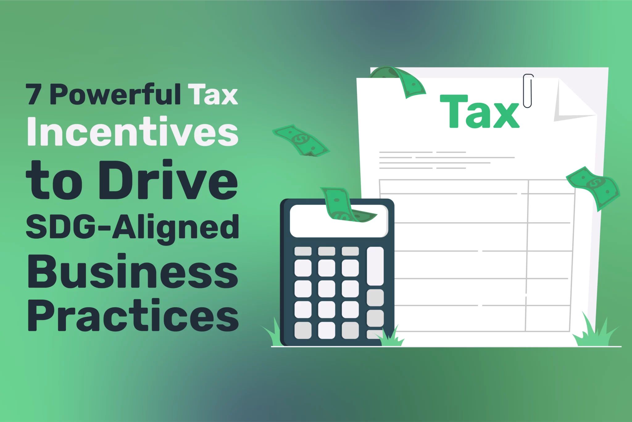 7 Powerful Tax Incentives to Drive SDG-Aligned Business Practices