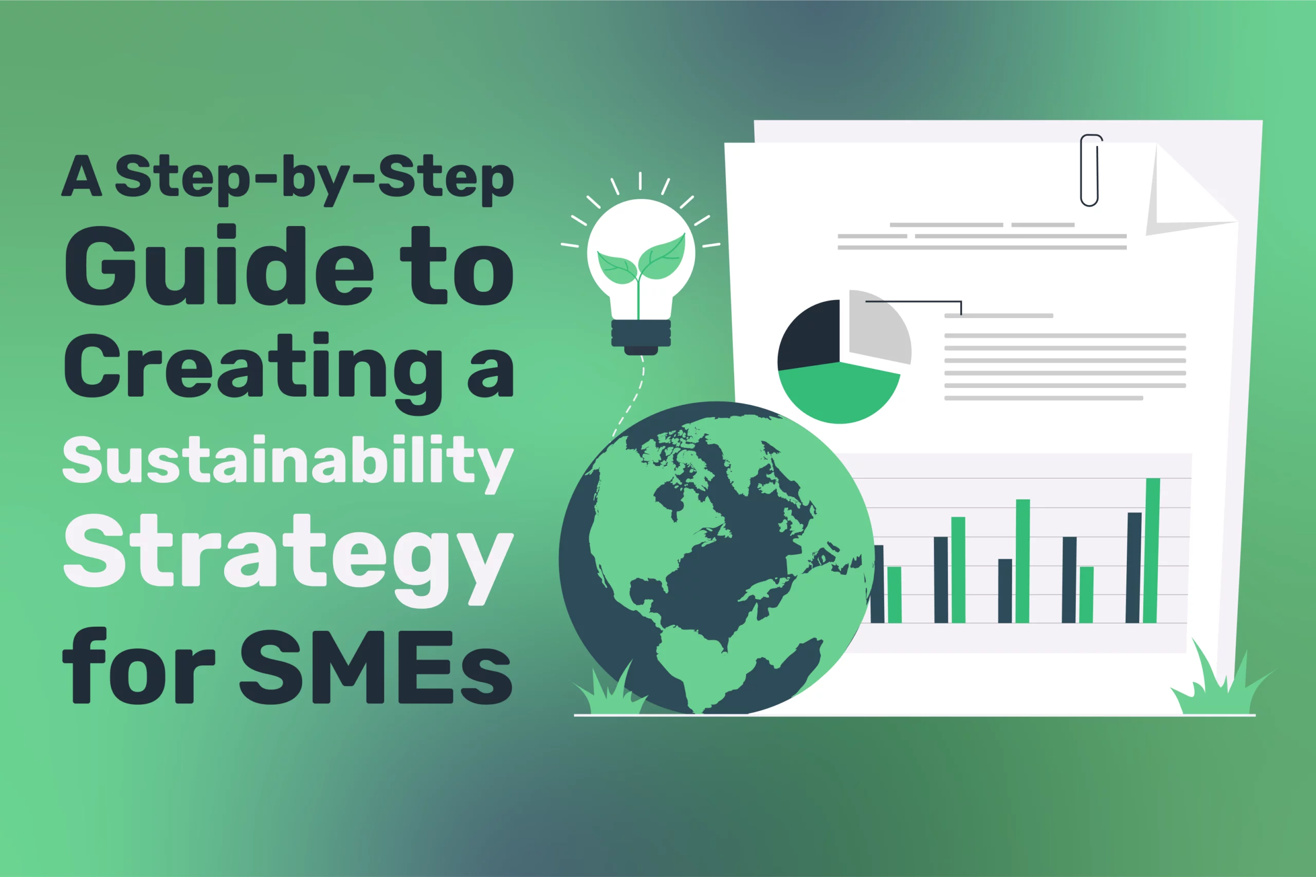 Illustration featuring a globe, a clipboard with charts, and a lightbulb plant, titled "A Step-by-Step Guide to Developing an SME Sustainability Strategy," set against a green background.