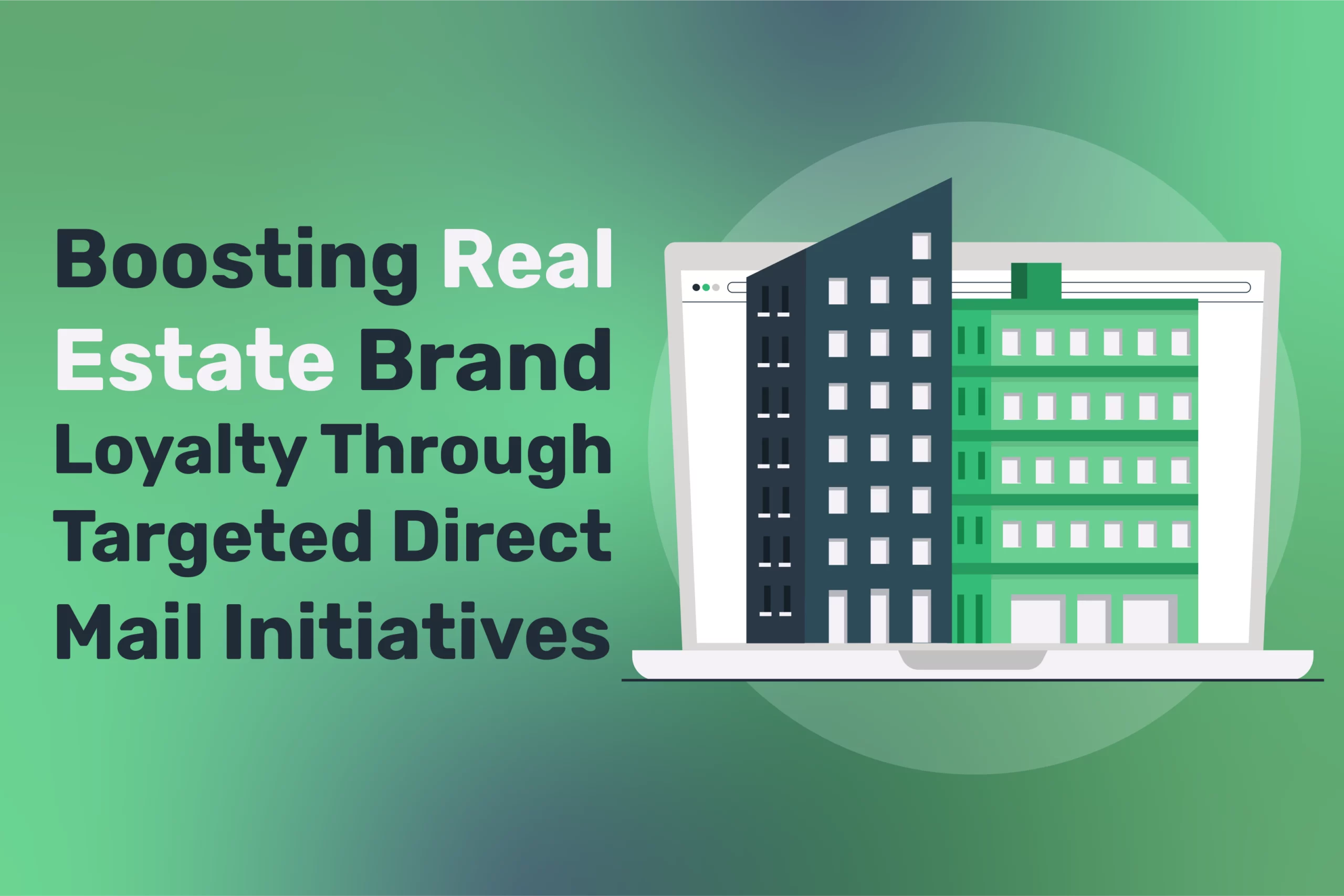 Illustration of a computer screen showcasing buildings and the text: "Boosting Real Estate Brand Loyalty Through Targeted Real Estate Direct Mail Initiatives" against a green background.
