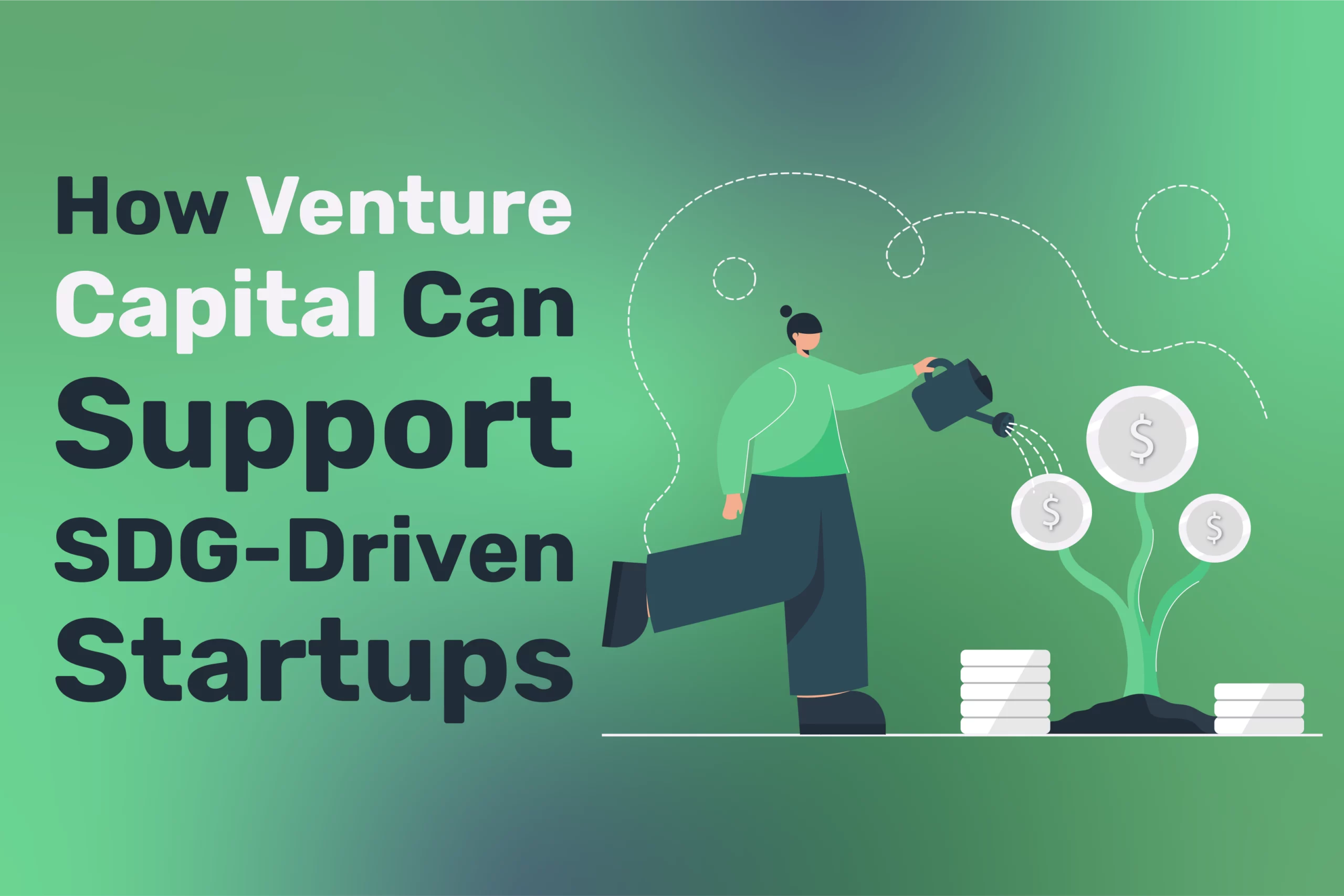 How Venture Capital Can Support SDG-Driven Startups