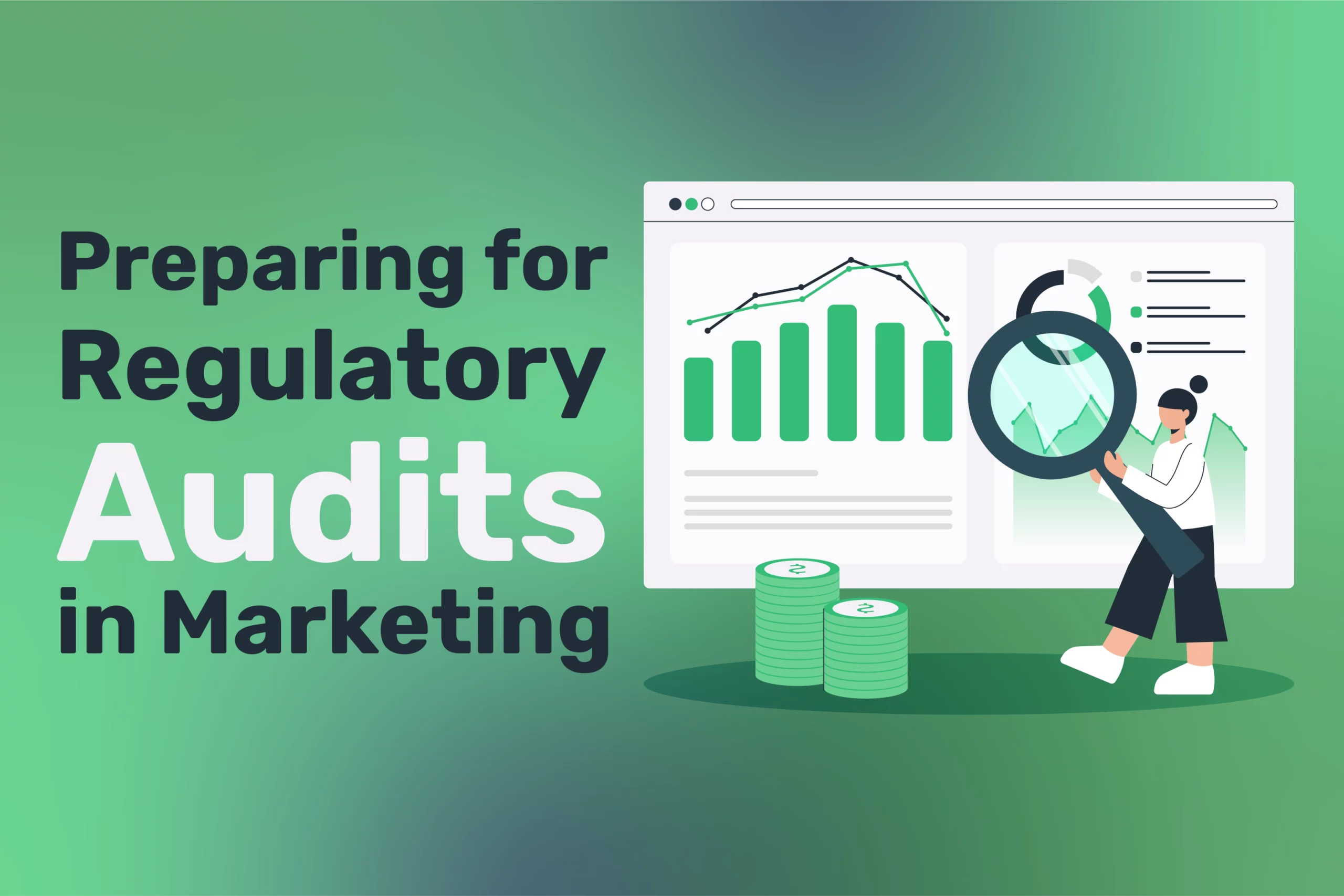 An illustration of a person closely examining charts with a magnifying glass stands beside stacks of coins, with the words "Regulatory Audits in Marketing" displayed prominently on a green background.