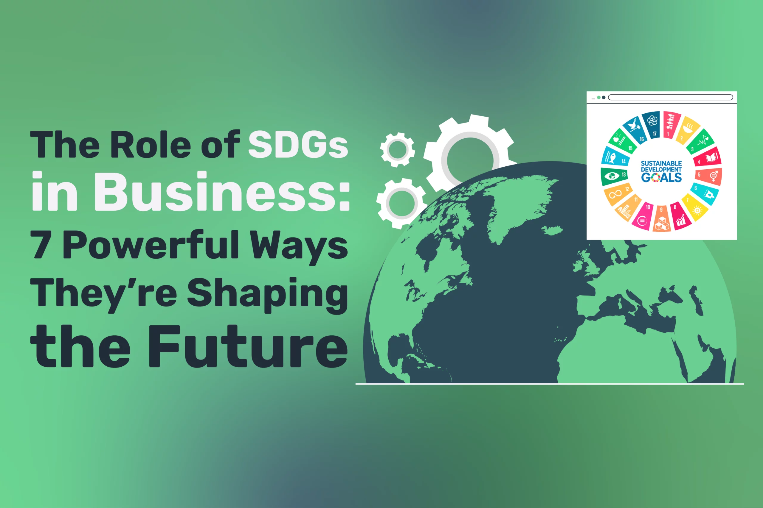 The Role of SDGs in Shaping the Future of Business
