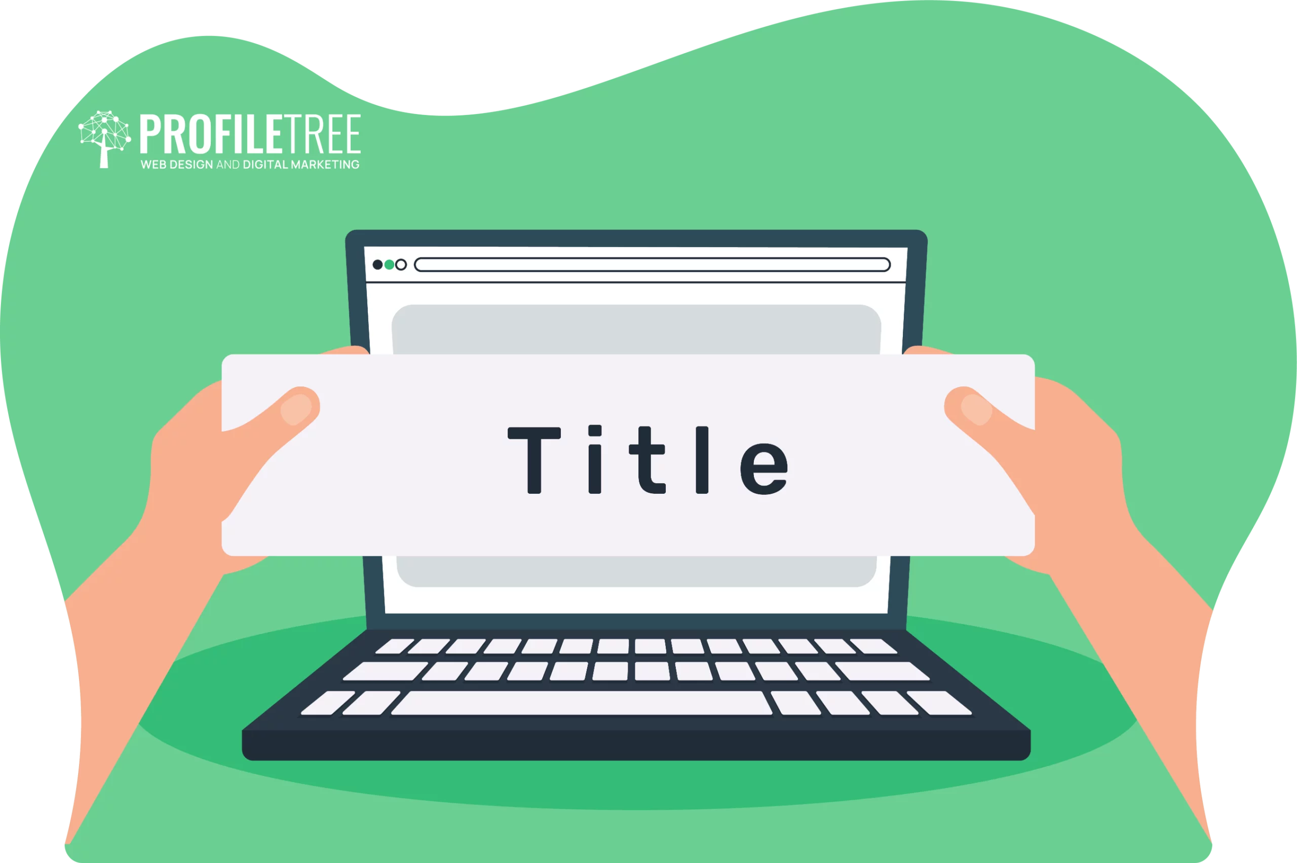 Illustration of hands holding a banner labeled "Title" in front of a laptop screen, featuring the "ProfileTree Web Design and Digital Marketing" logo in the top left corner, subtly hinting at SEO excellence with Rank Math optimization.