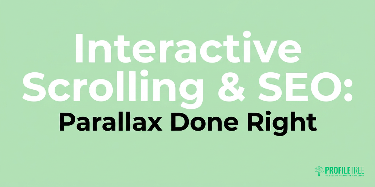 Interactive Scrolling & SEO: Parallax Done Right