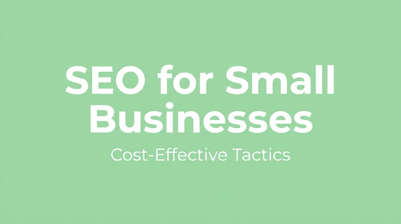 SEO for Small Businesses CostEffective Tactics