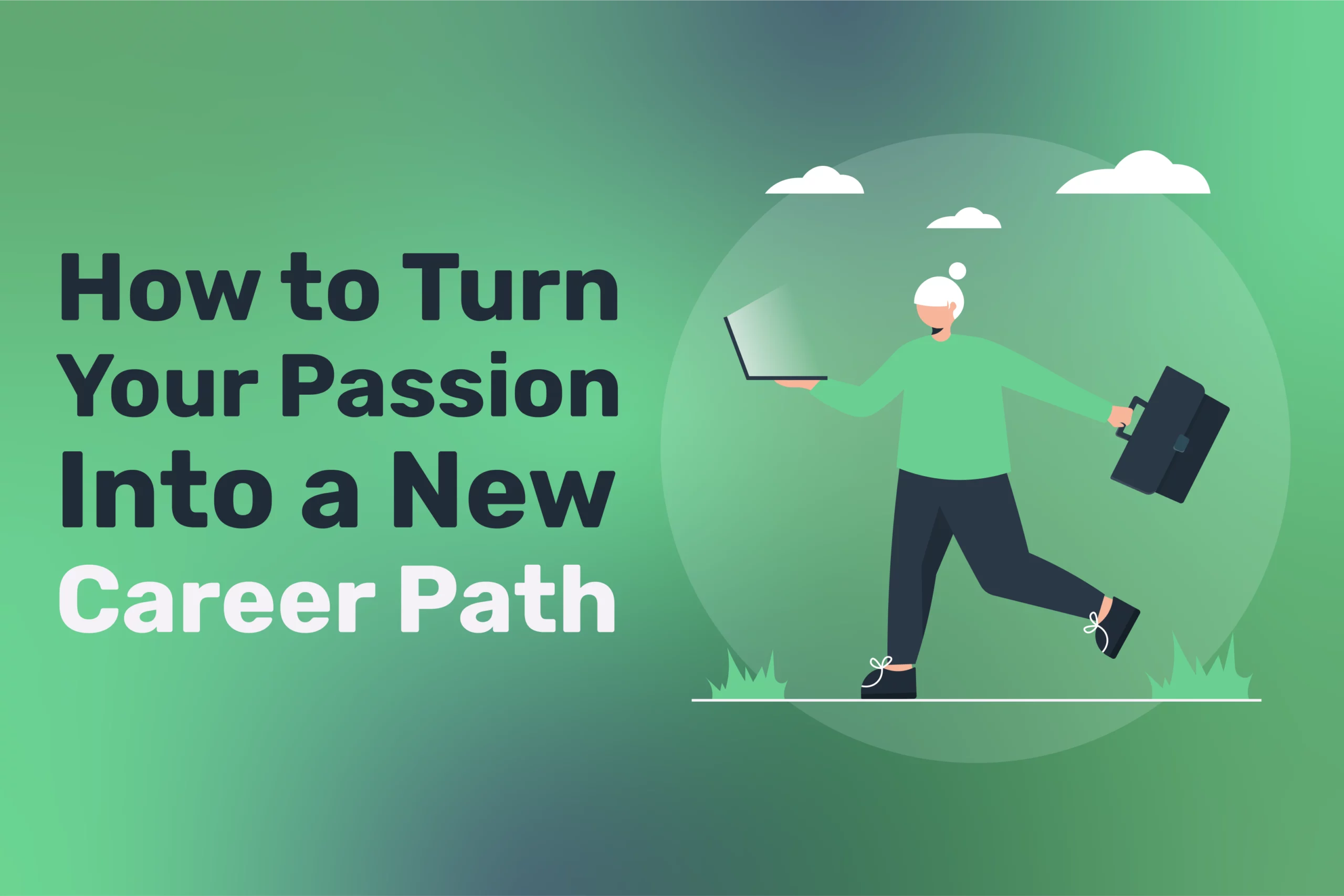 Illustration of a person holding a laptop and a briefcase, with the phrase "Turn Your Passion Into a New Career Path" elegantly displayed on a vibrant green background.