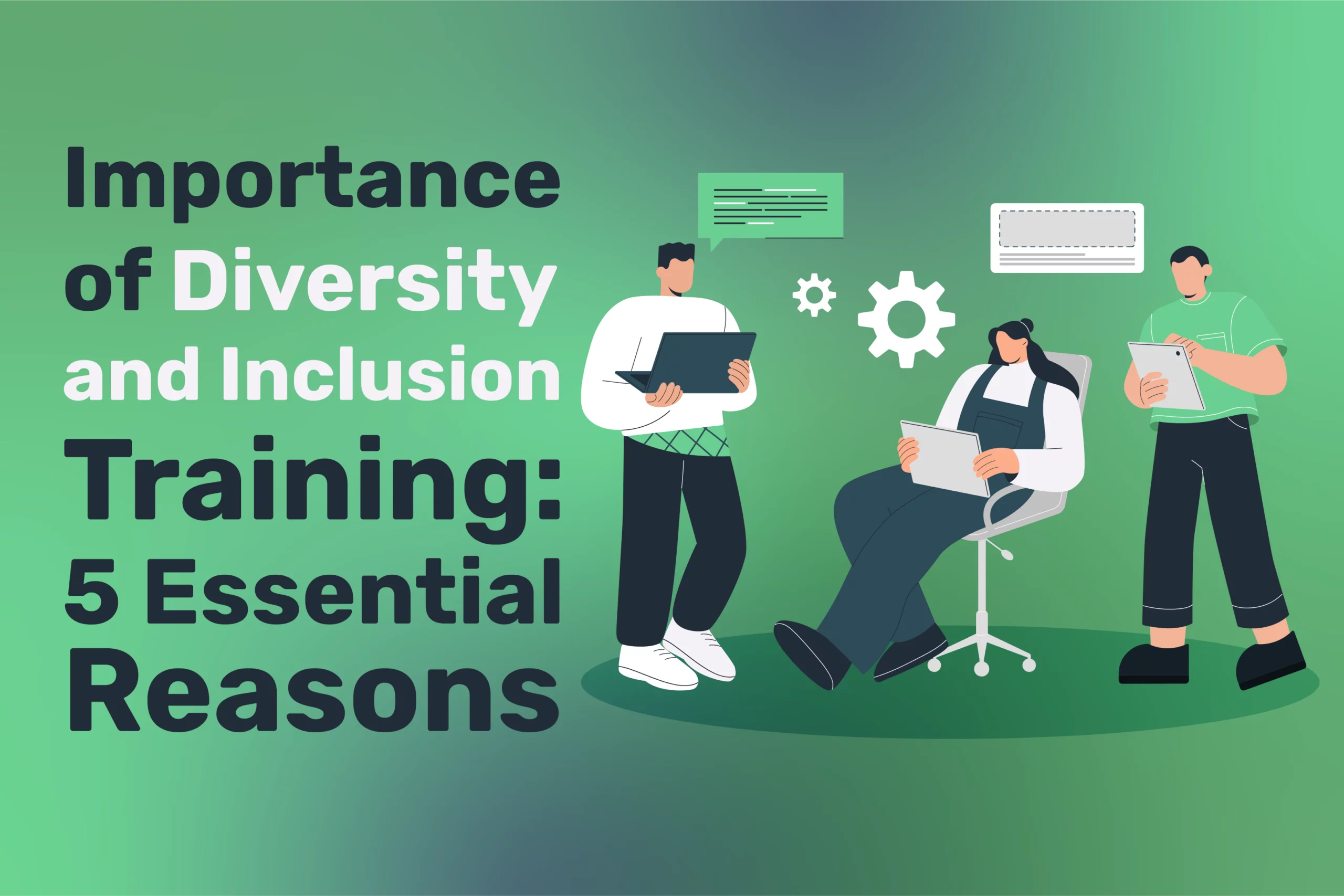 Illustration featuring three individuals engaging with devices, highlighting the importance of diversity and inclusion: "Top 5 Essential Reasons for Training.