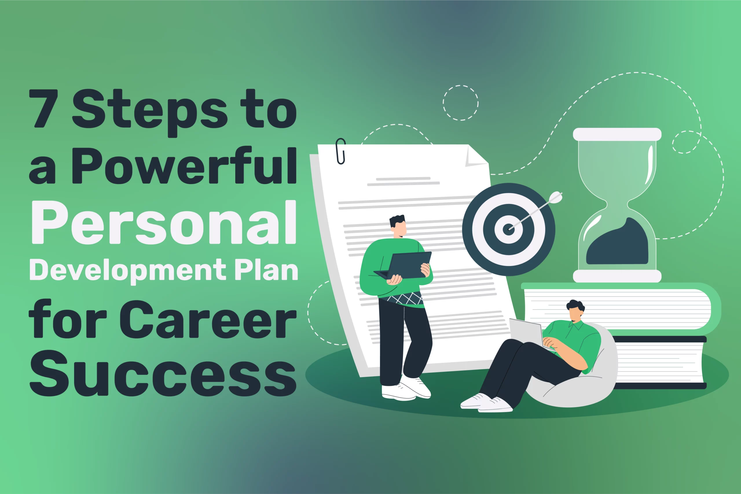 7 Steps to a Powerful Personal Development Plan for Career Success," featuring illustrations of two people, a large document, a target, an hourglass, and a book stack.