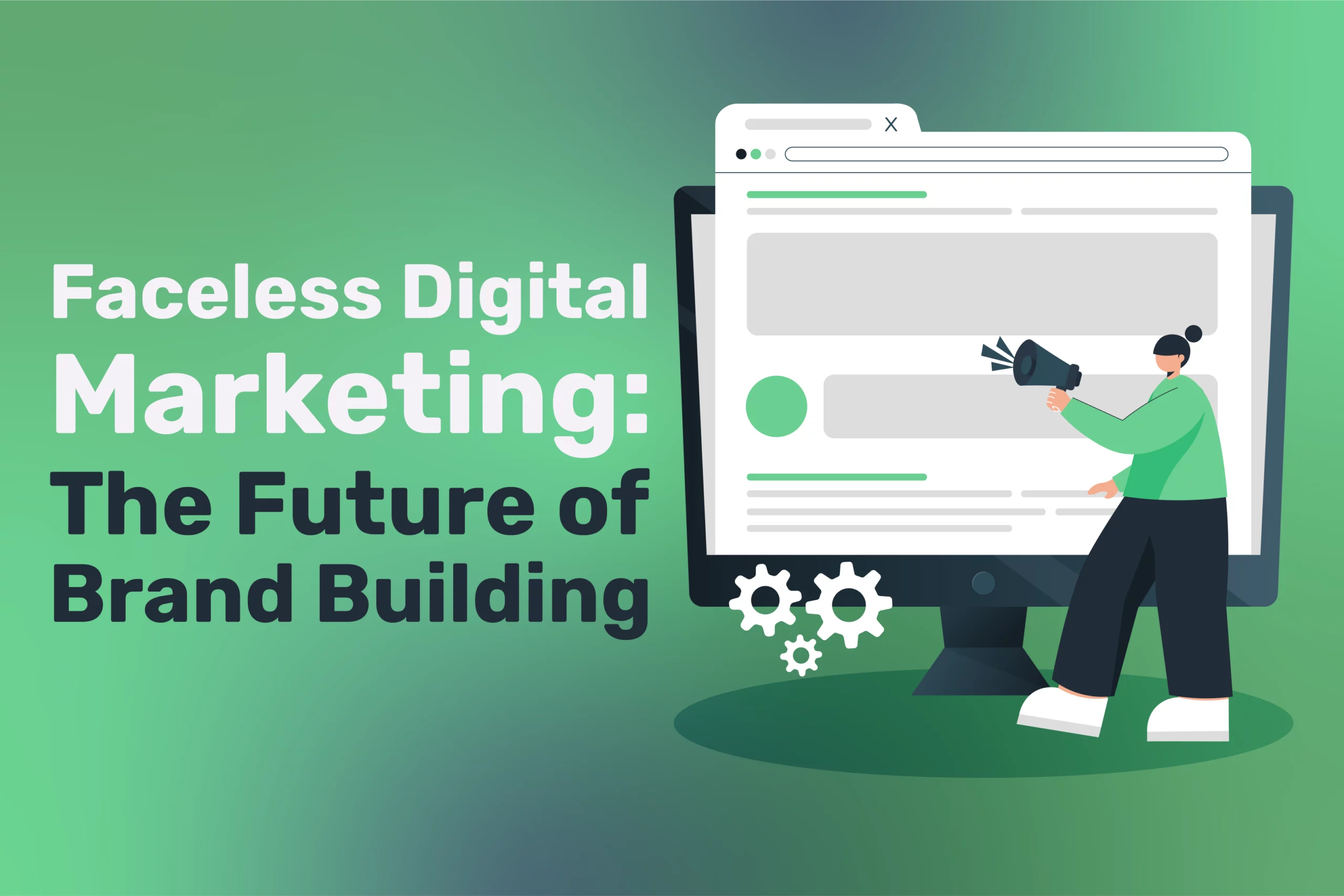 Illustration of a person holding a megaphone in front of a large computer screen, with the text Faceless Digital Marketing: The Future of Brand Building—highlighting how brands can thrive in digital marketing—on a green gradient background.