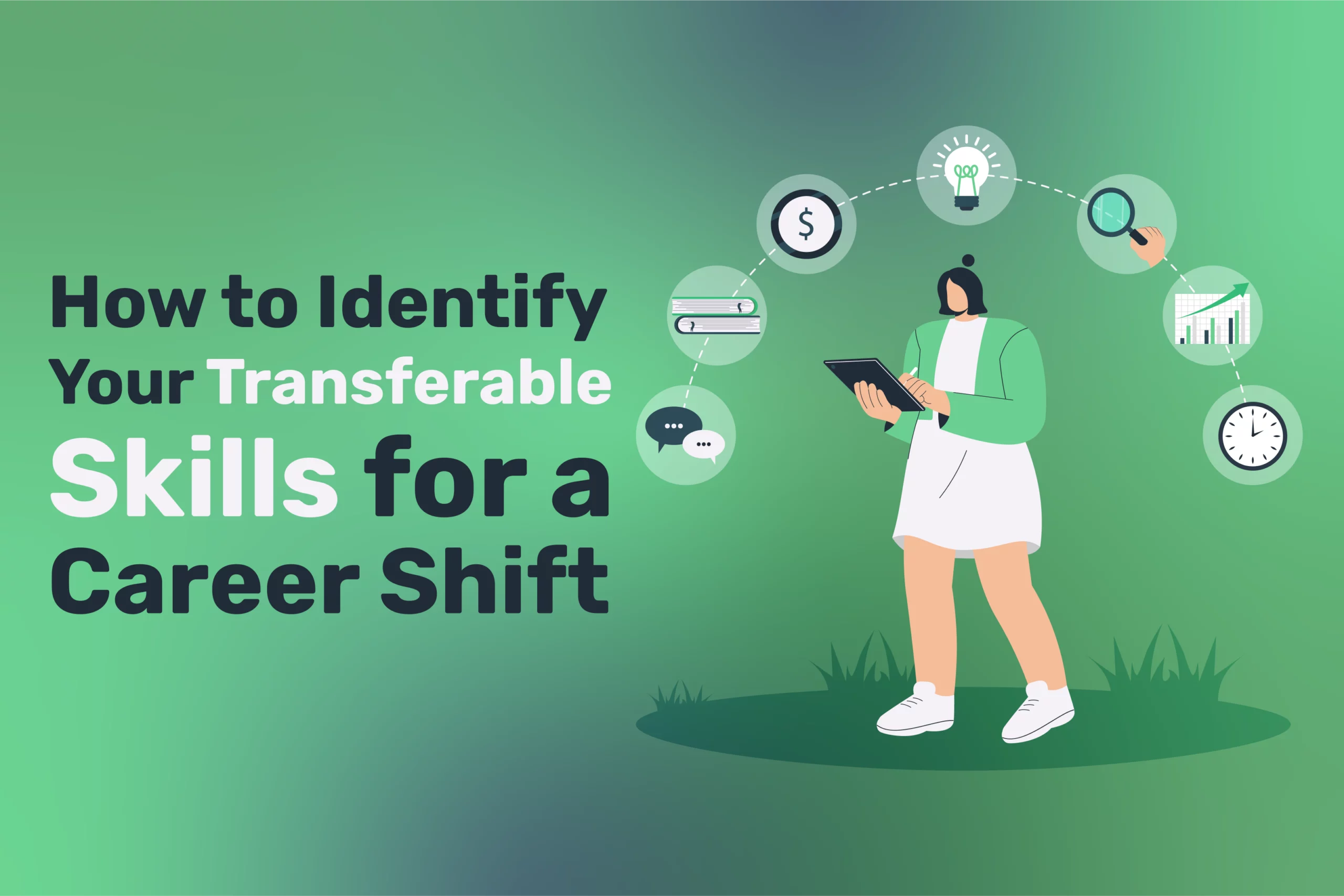 Illustration of a person holding a tablet surrounded by transferable skills icons, with text: "How to Identify Your Transferable Skills for a Career Shift" on a green gradient background.