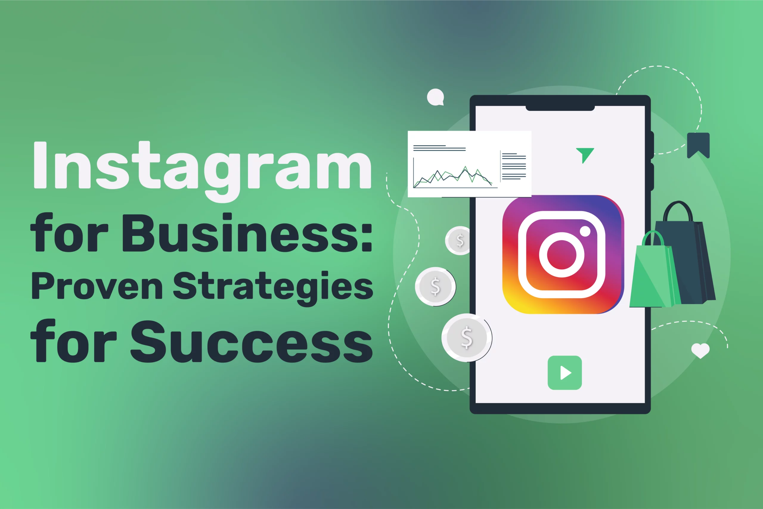 A smartphone with the Instagram for Business logo, charts, dollar symbols, and shopping bags beside the text "Instagram for Business: Proven Strategies for Success" on a green background.