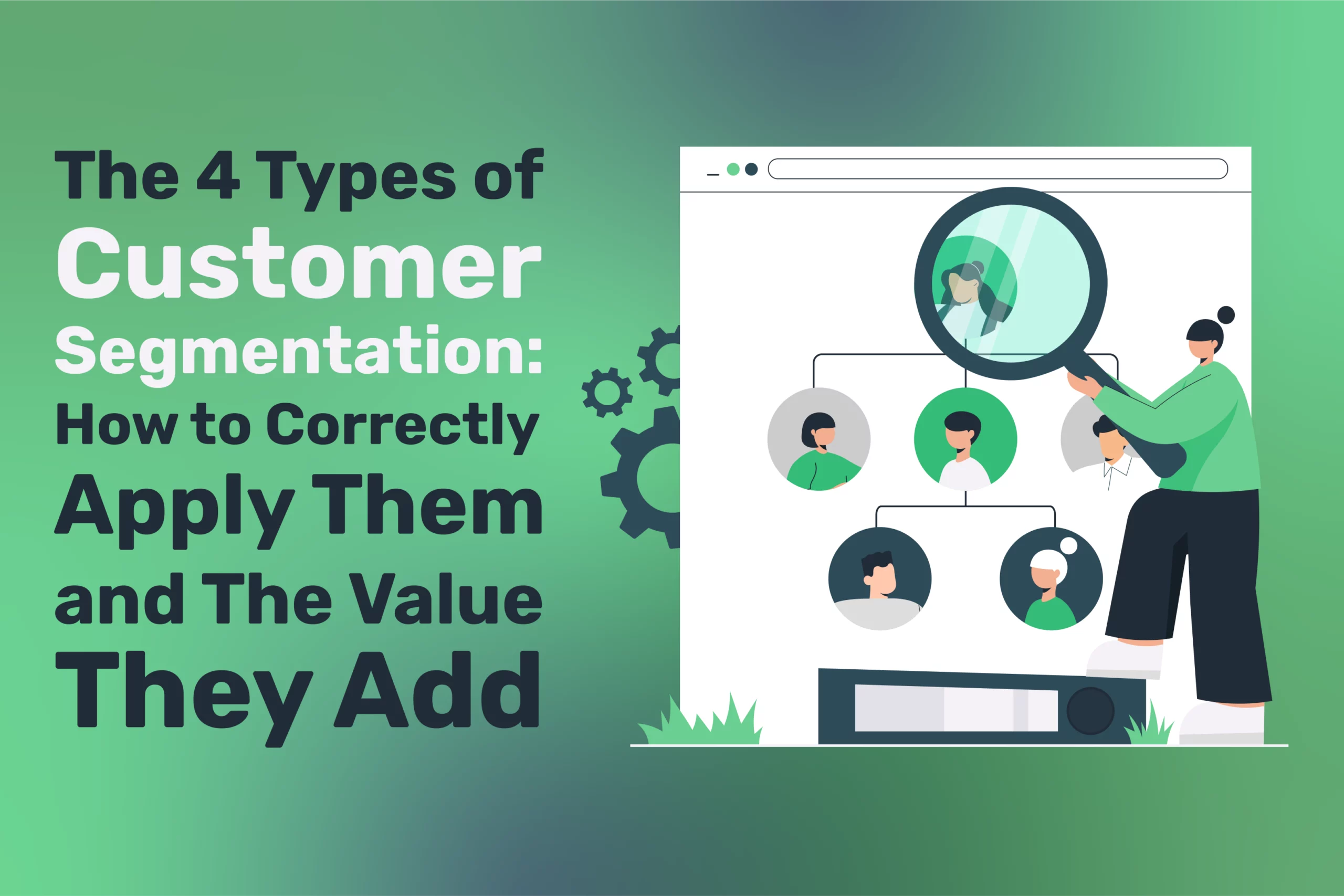 Illustration of a person examining profiles with a magnifying glass, beside text about the four types of customer segmentation and their value for Marketing Strategy.