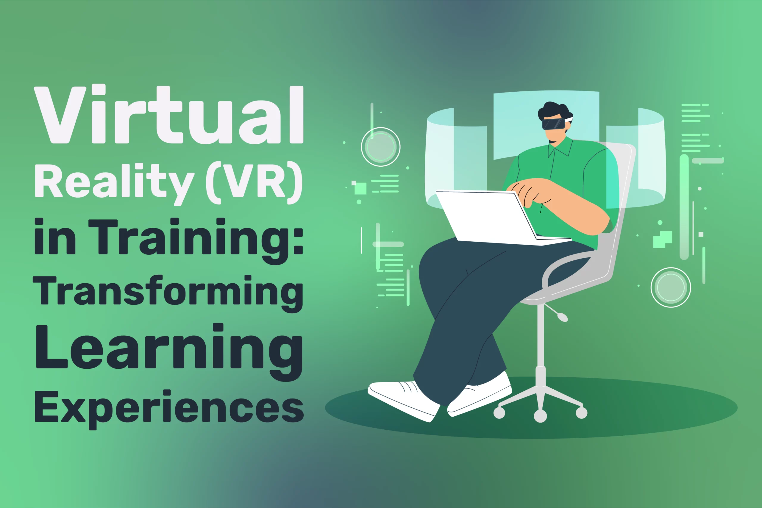 Illustration of a person using a VR headset and laptop, with text about how VR is transforming training and revolutionizing learning experiences on a green gradient background.