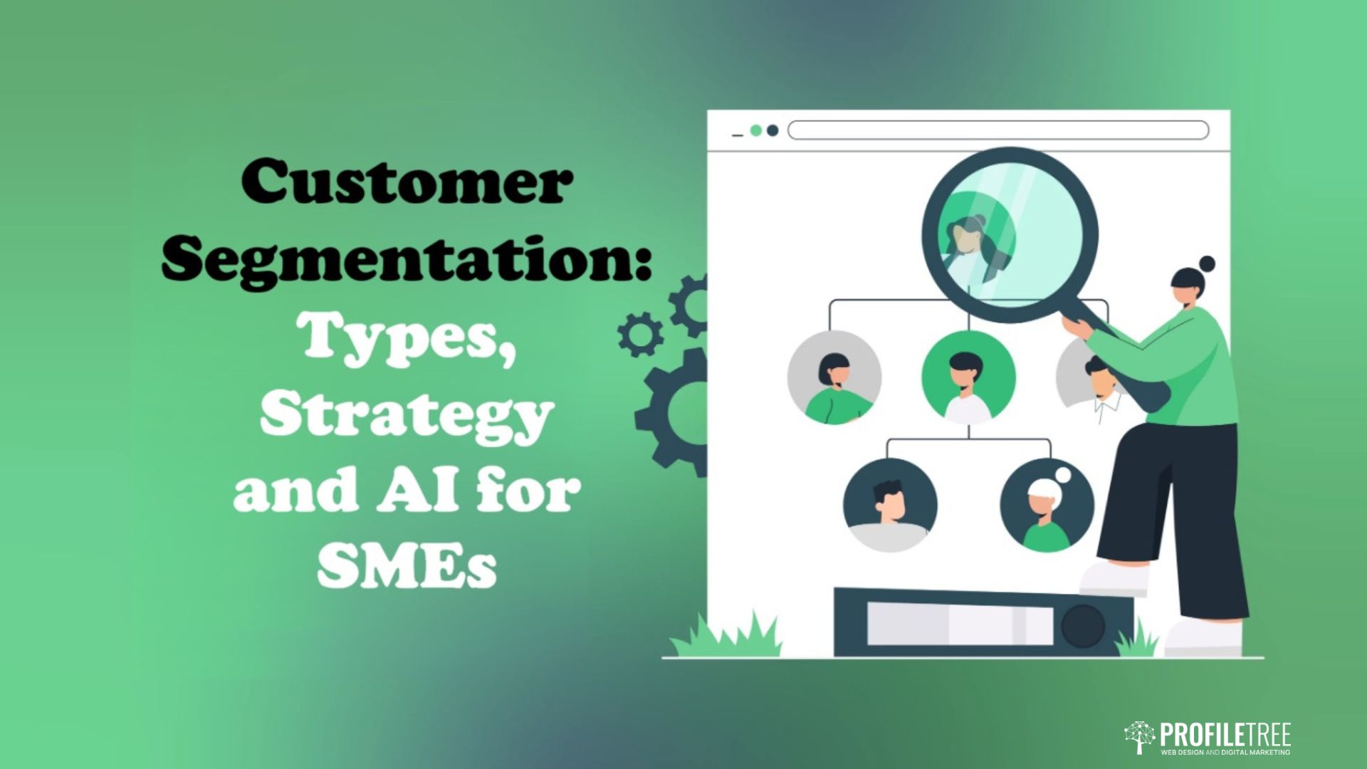 Types of Customer Segmentation: How to Apply Them & The Value They Add
