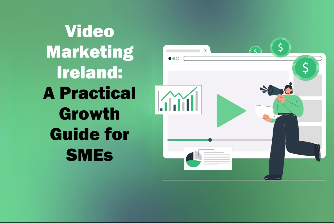 Video Marketing Ireland: A Practical Growth Guide for SMEs