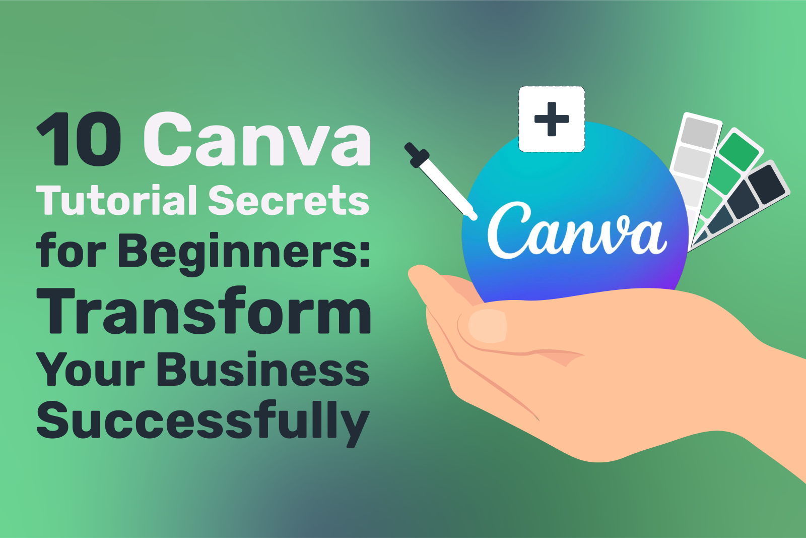 10 Canva Tutorial Secrets for Beginners: Transform Your Business Successfully