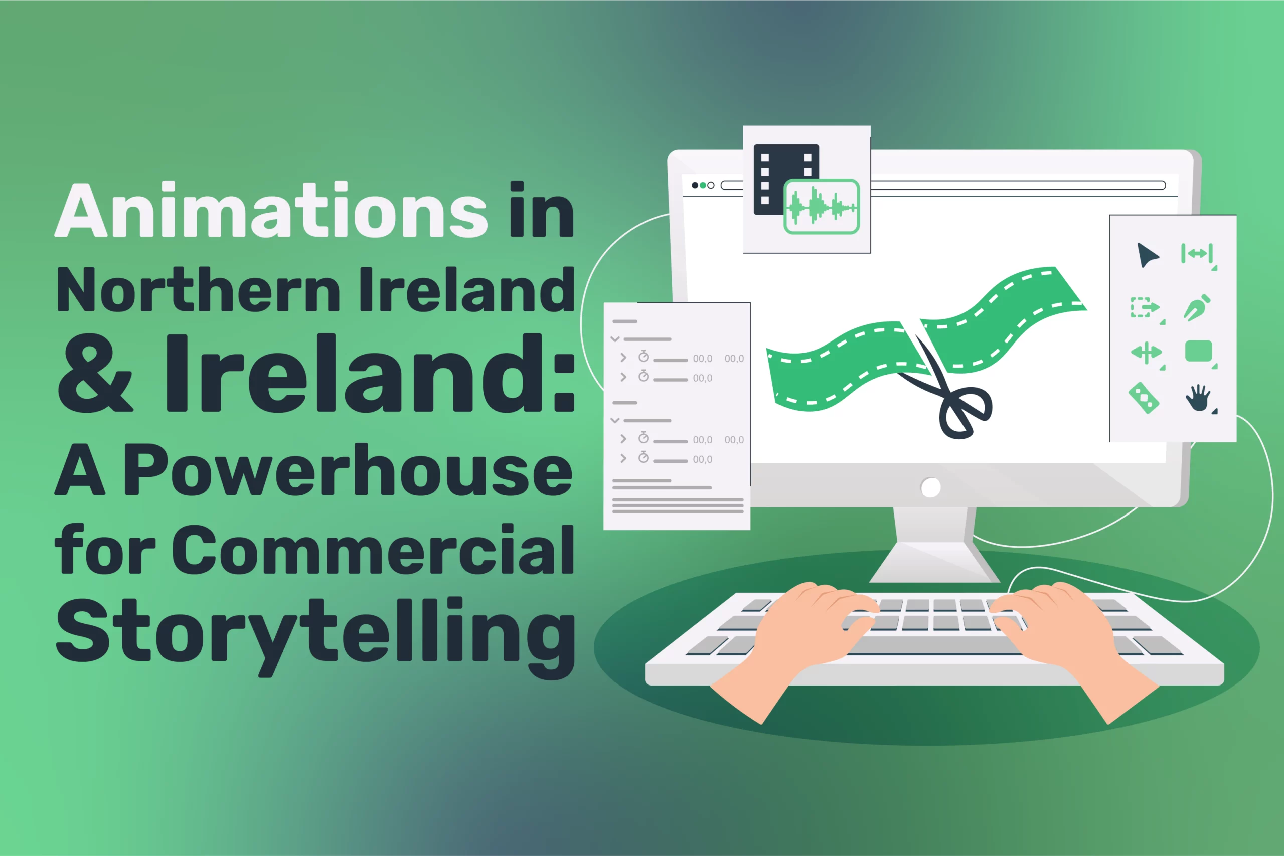 Animations in Northern Ireland & Ireland: A Powerhouse for Commercial Storytelling
