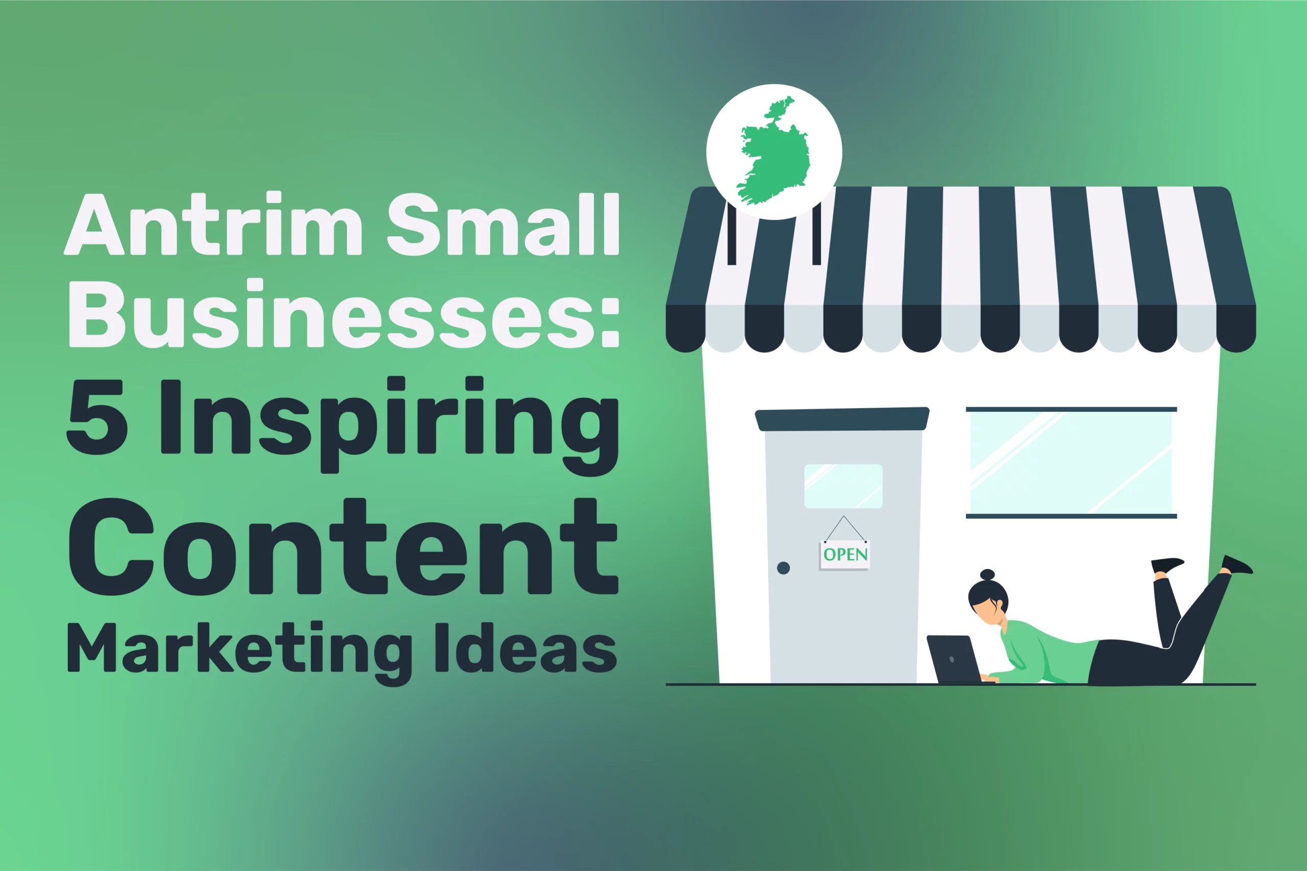 Antrim Small Businesses: 5 Inspiring Content Marketing Ideas