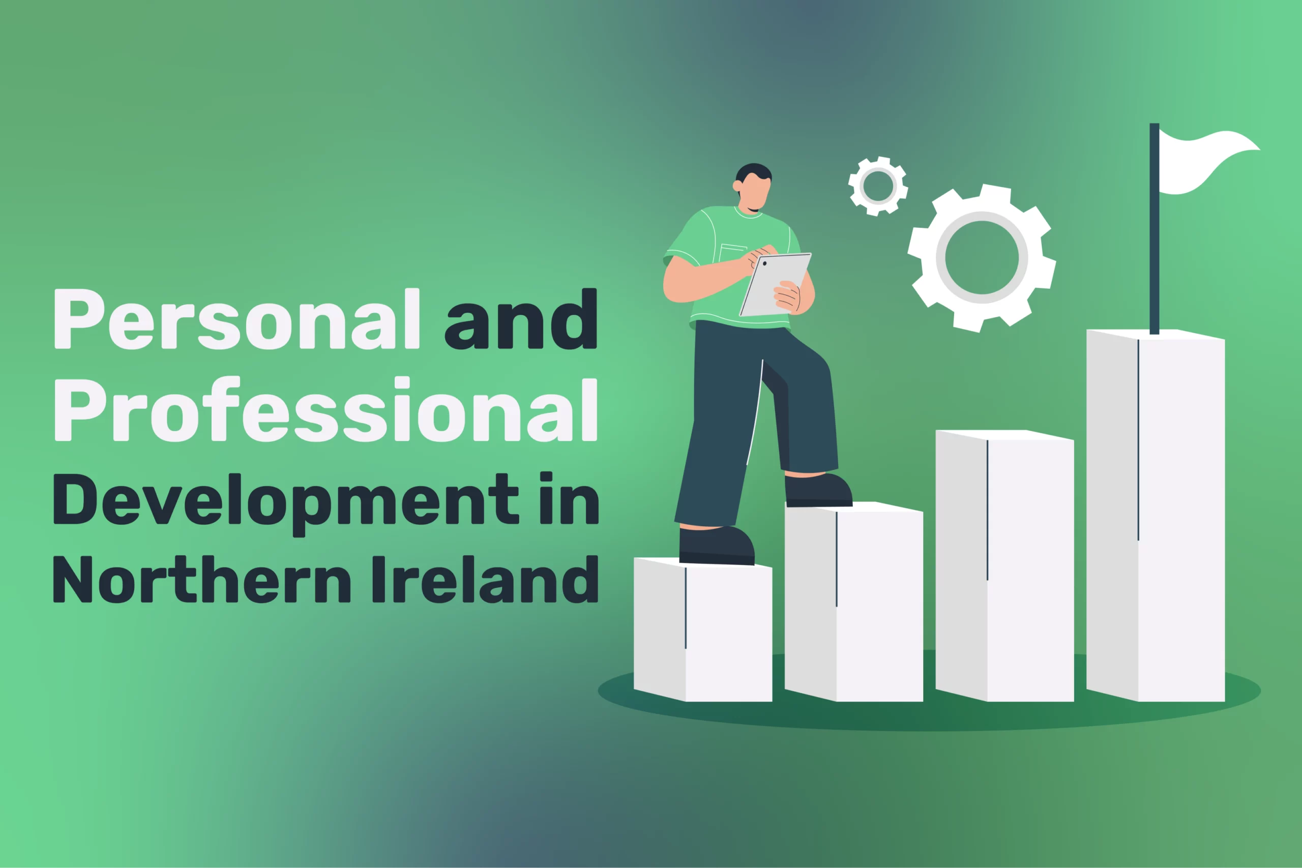 Personal and Professional Development in Northern Ireland: A Complete Guide to Business Growth