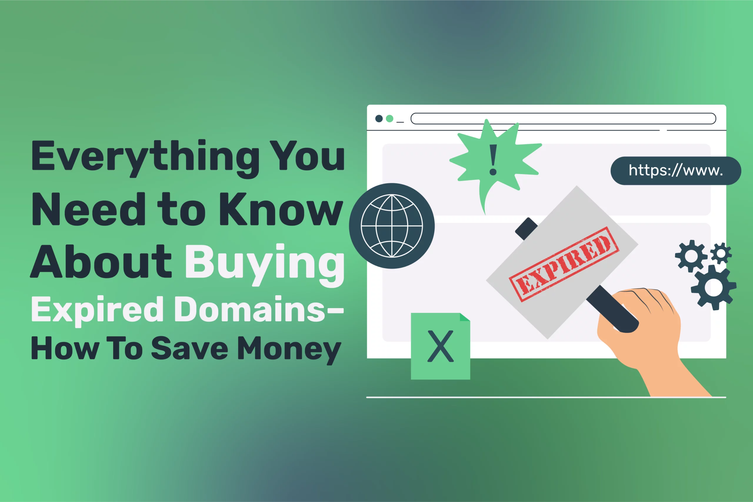 Graphic with the text “Everything You Need to Know About Buying Expired Domains—How To Save Money,” featuring a browser window, a globe icon, a gear, and a hand holding a paper labeled “EXPIRED.” Learn what are expired domains and how to save money.