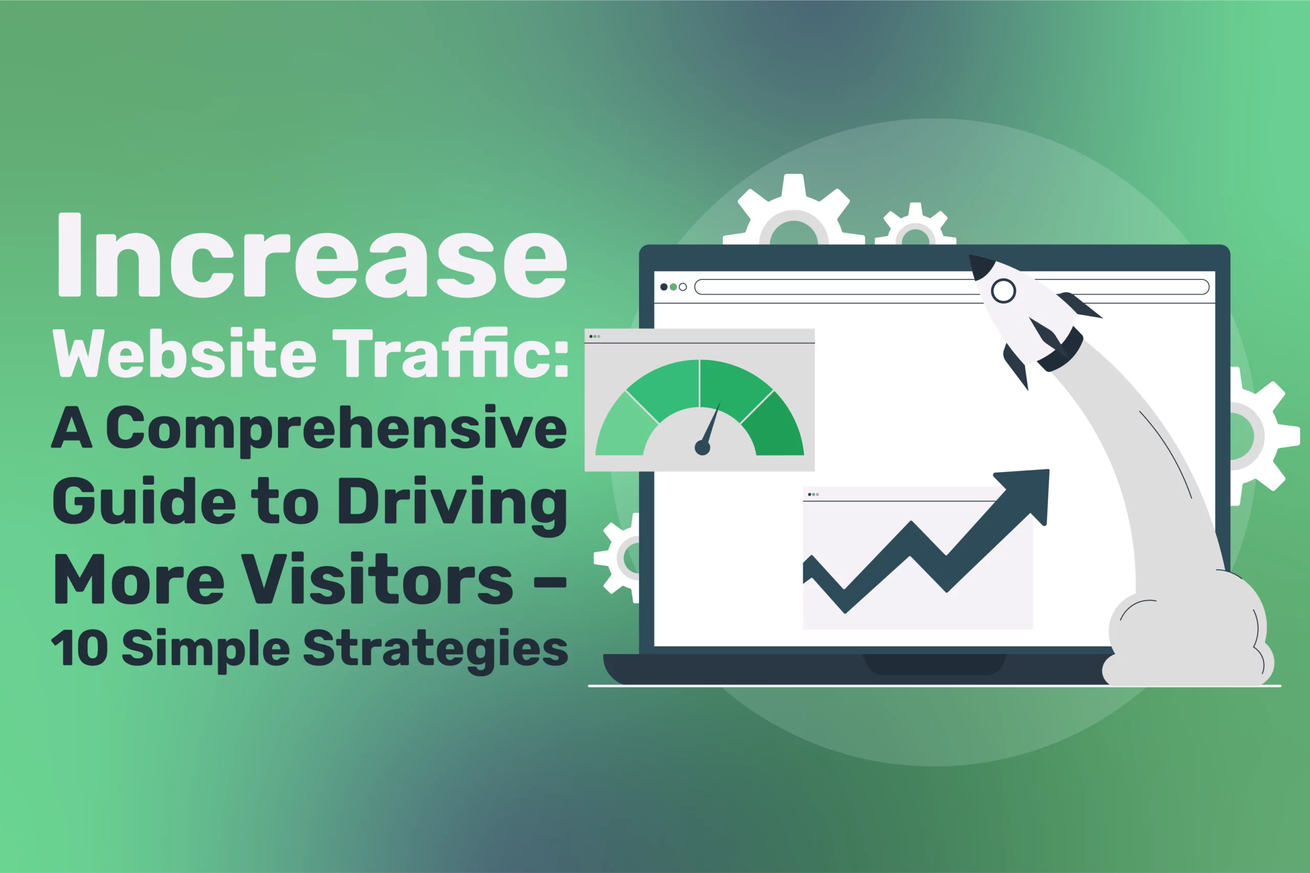 Illustration of a laptop with growth and speedometer graphics. Text reads: What is Website Traffic? Increase Website Traffic with our comprehensive guide – 10 simple strategies on a green gradient background.