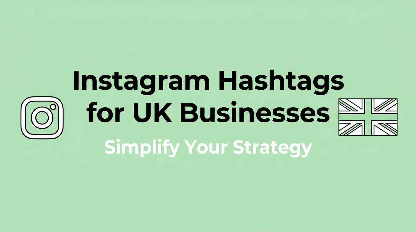 Instagram Hashtags for UK Businesses