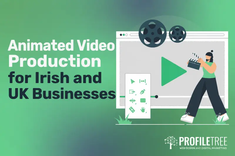 Animated Video Production for Irish and UK Businesses