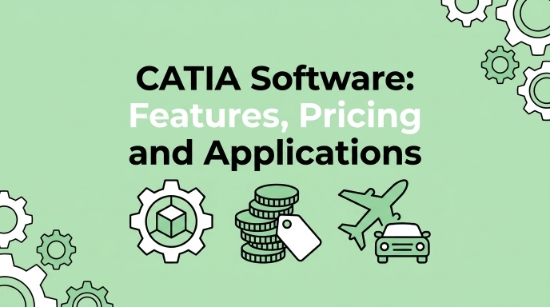 CATIA Software: Features, Pricing and Applications