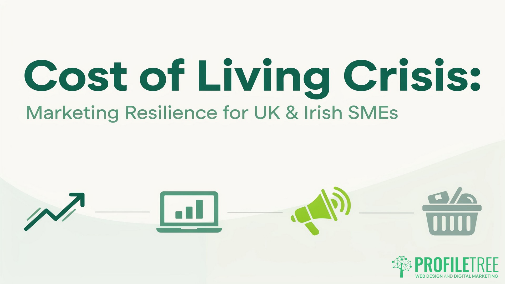 Cost of Living Crisis, Marketing Resilience for UK & Irish SMEs