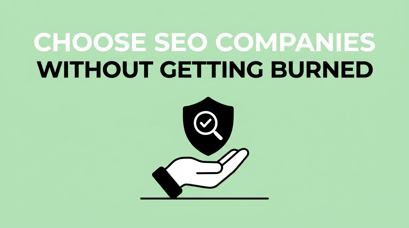 How to Choose SEO companies Without Getting Burned