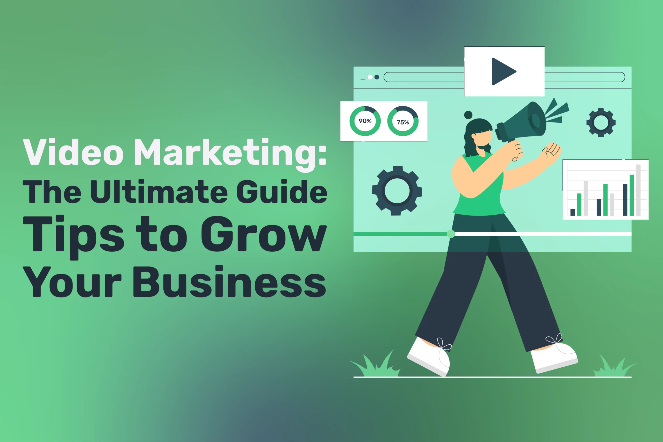 Illustration of a woman holding a megaphone in front of charts and video icons, with text: Video Marketing: The Ultimate Guide. Discover key Video Marketing tips to grow your business on a green gradient background.
