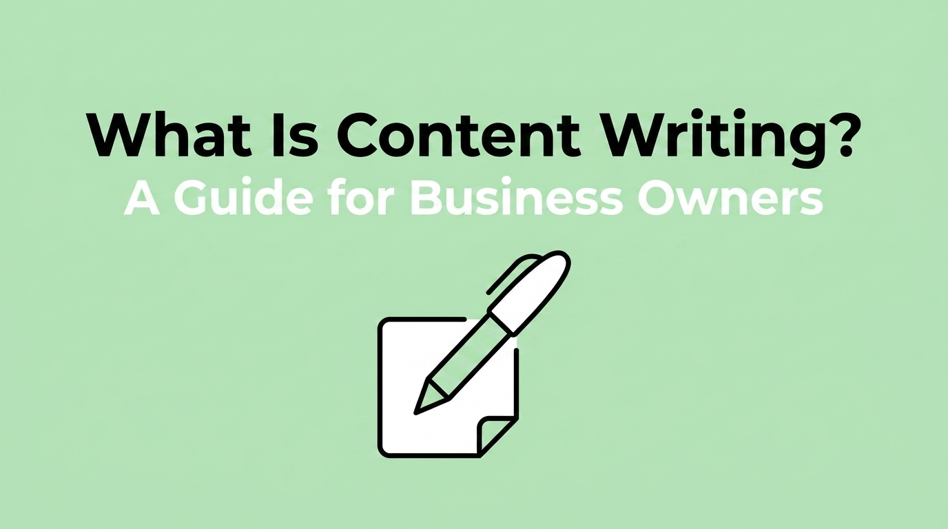 What Is Content Writing? A Guide for Business Owners