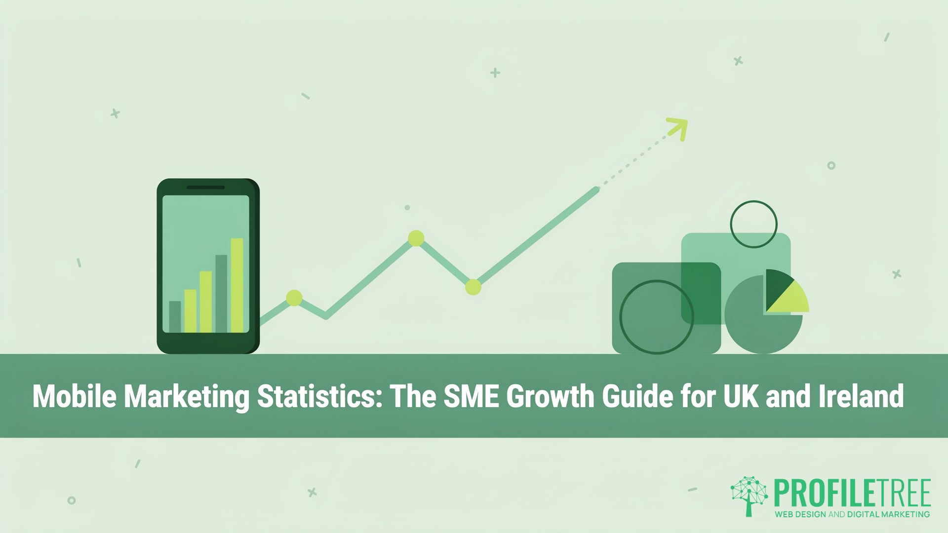 Mobile Marketing Statistics, The SME Growth Guide for UK and Ireland