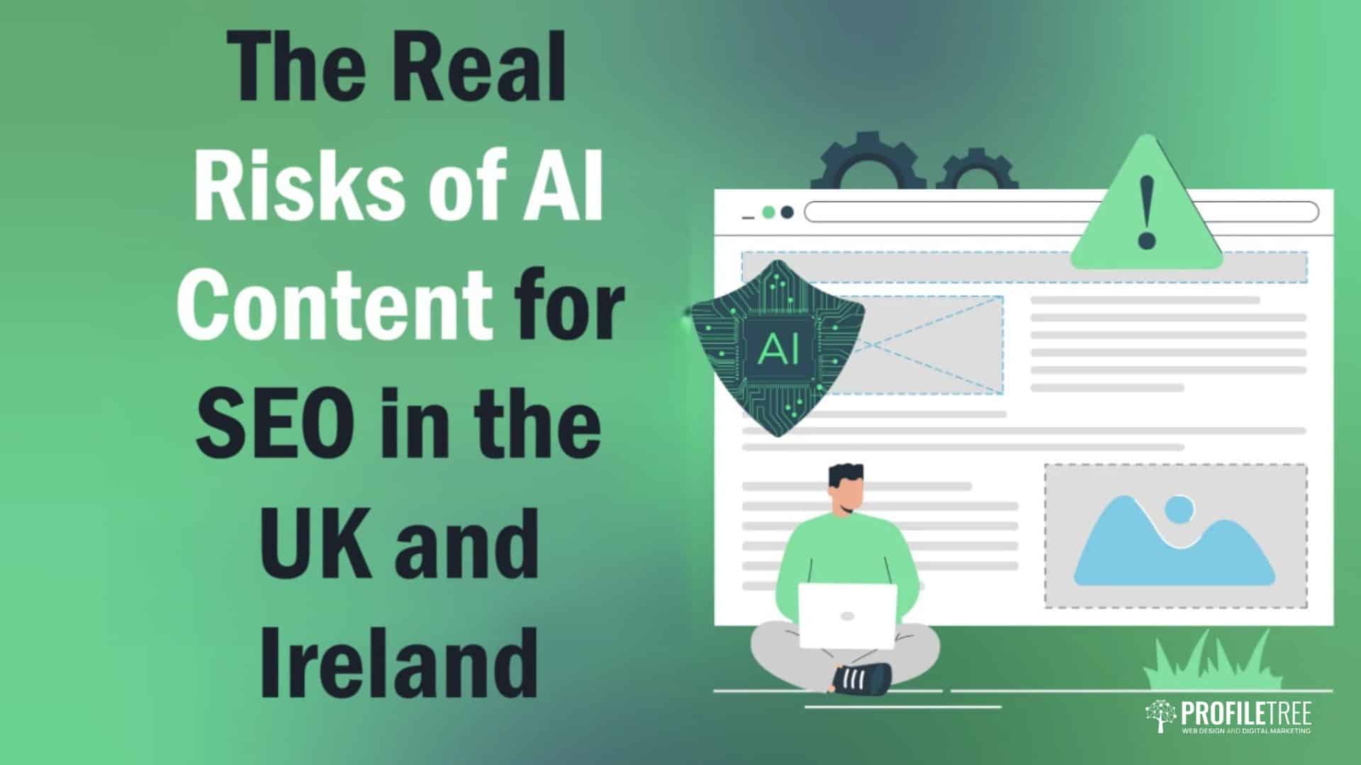 The Real Risks of AI Content for SEO in the UK and Ireland
