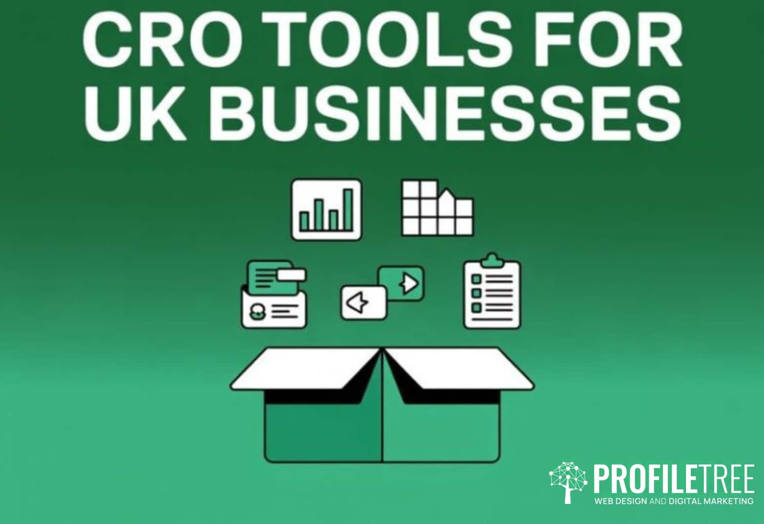 Text CRO TOOLS FOR UK BUSINESSES above icons of graphs and documents emerging from a box, highlighting powerful conversion optimisation strategies. The PROFILETREE logo and WEB DESIGN AND DIGITAL MARKETING appear at the bottom right, all set against a green background.