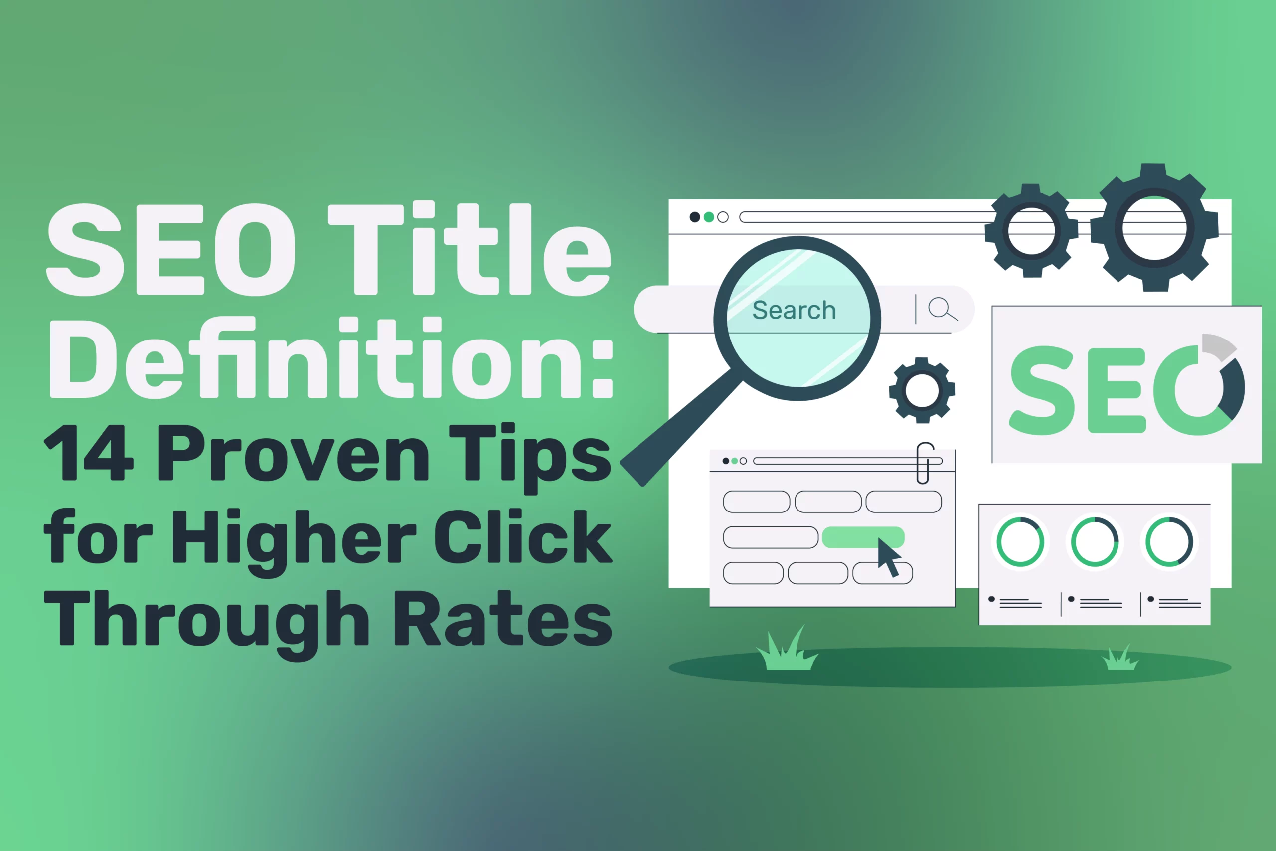 A green gradient image with the text SEO Title Definition: 14 Proven Tips for Higher Click Through Rates features illustrated browser windows, gears, graphs, and a magnifying glass over a search bar—perfect for mastering SEO and Title Tags.