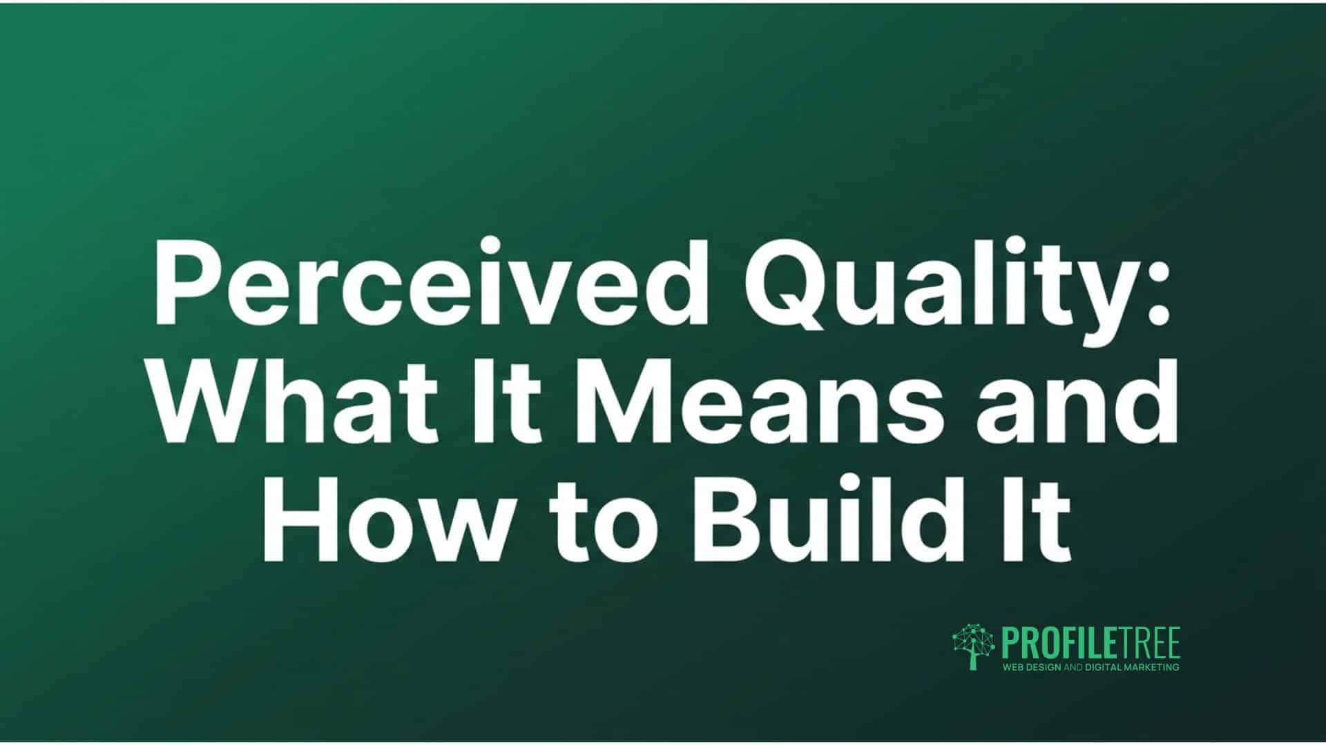 Perceived Quality
