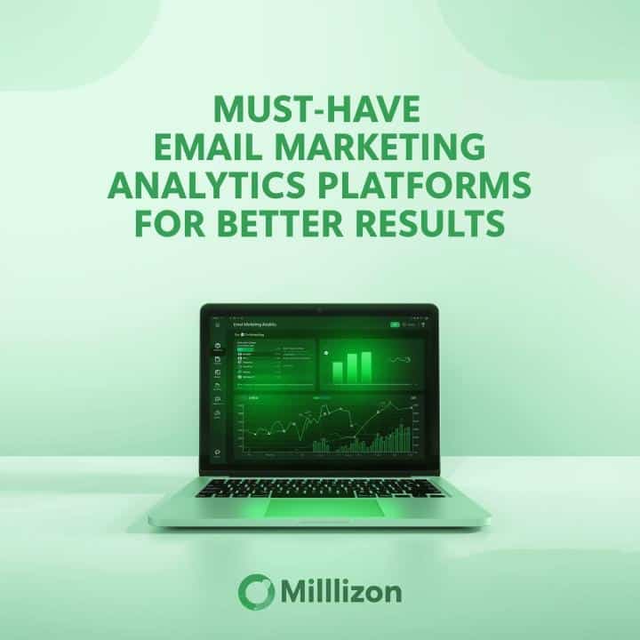 Must-Have Email Marketing Analytics Platforms for Better Results