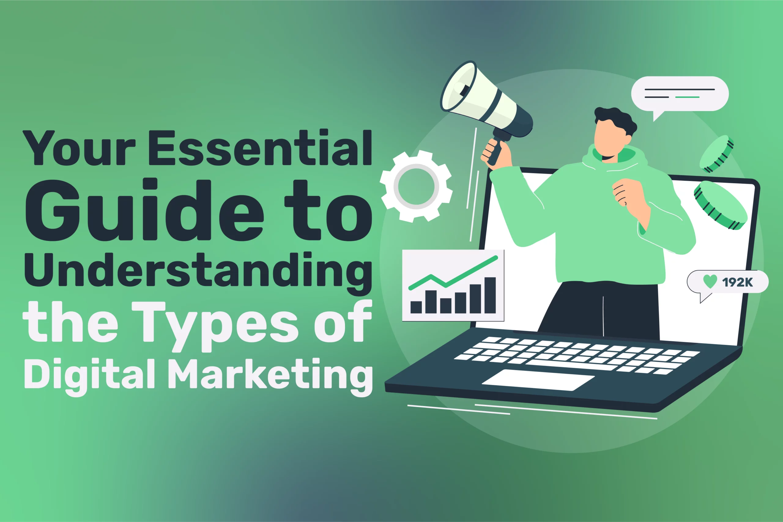 An illustration of a person with a megaphone standing on a laptop, surrounded by Digital Marketing icons, with text: “Your Essential Guide to Understanding the Types of Digital Marketing.”.
