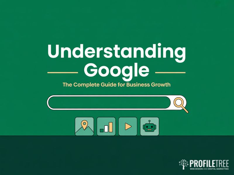 Hero image for Understanding Google guide showing a stylised search bar and four Google tool icons with bold title text reading Understanding Google The Complete Guide for Business Growth