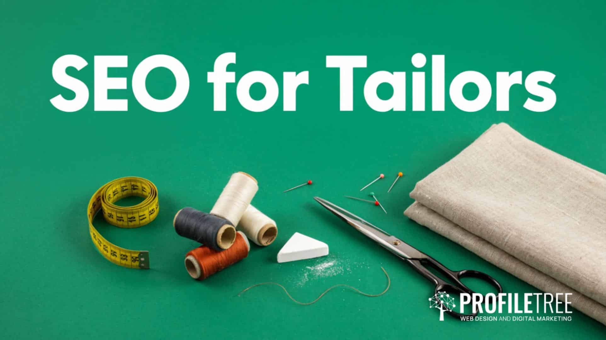 SEO for Tailors: Get Found by Local Customers