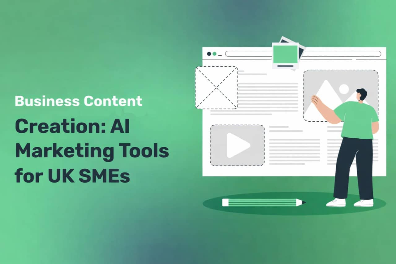 Business Content Creation: AI Marketing Tools for UK SMEs