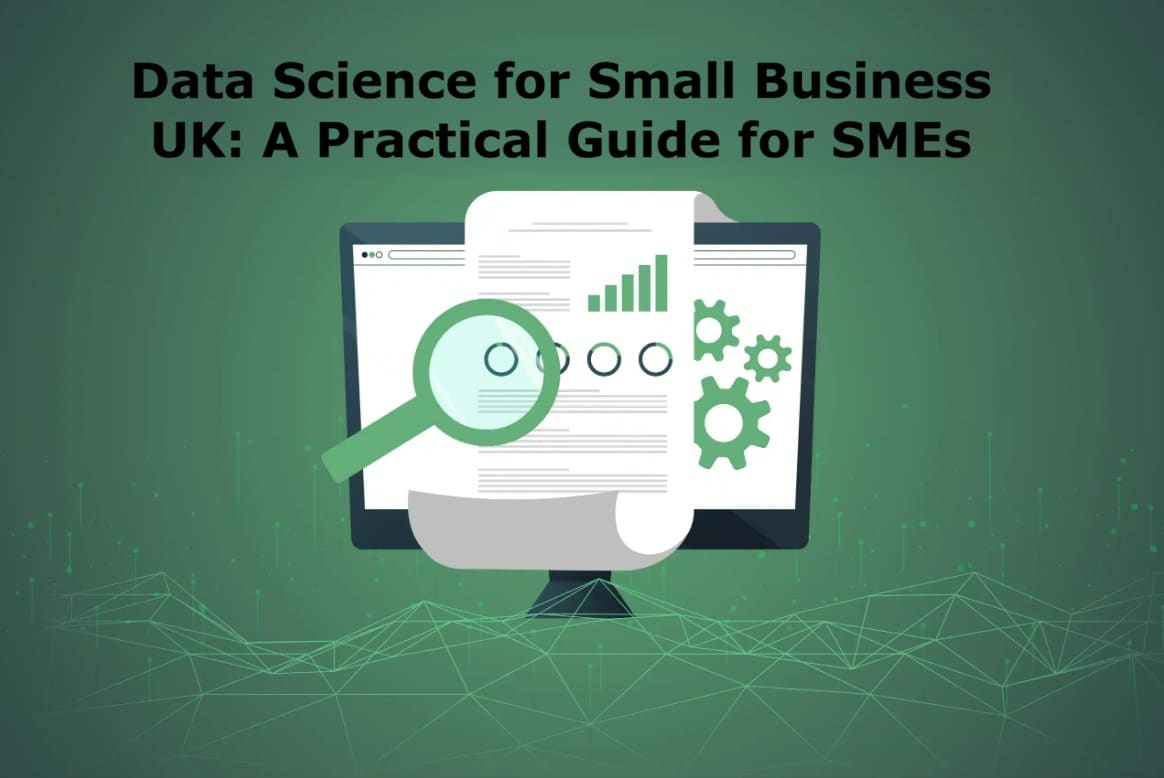 Data Science for Small Business UK: A Practical Guide for SMEs