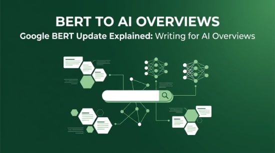Google BERT Update Explained: Writing for AI Overviews