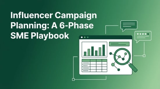 Influencer Campaign Planning: A 6-Phase SME Playbook