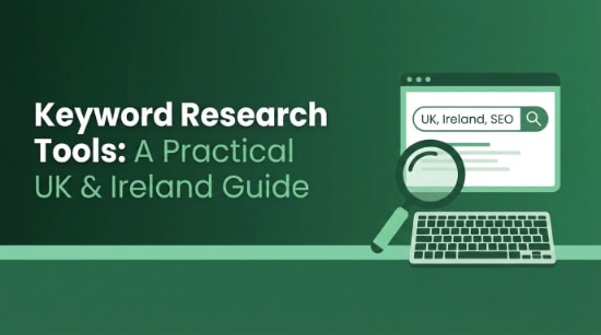 Keyword Research Tools: A Practical UK & Ireland Guide